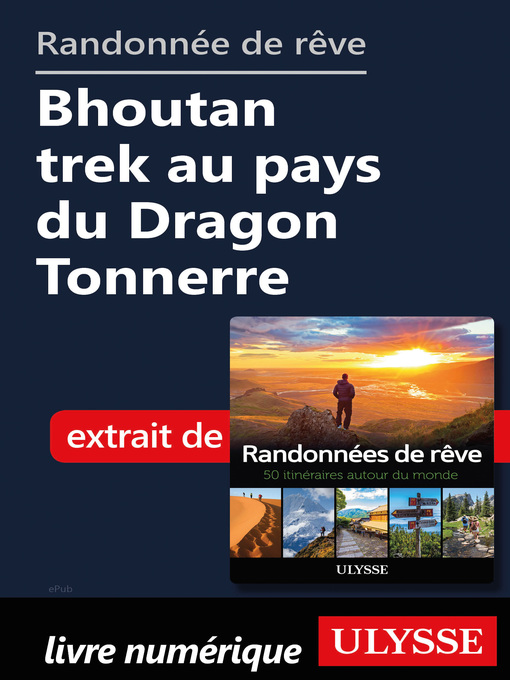 Title details for Randonnée de rêve--Bhoutan trek au pays du Dragon Tonnerre by Ouvrage Collectif - Available